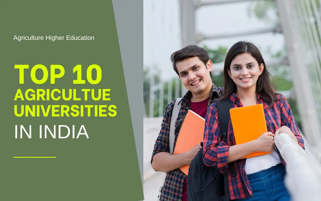 Top 10 Best Agriculture Universities for Higher Education in India.