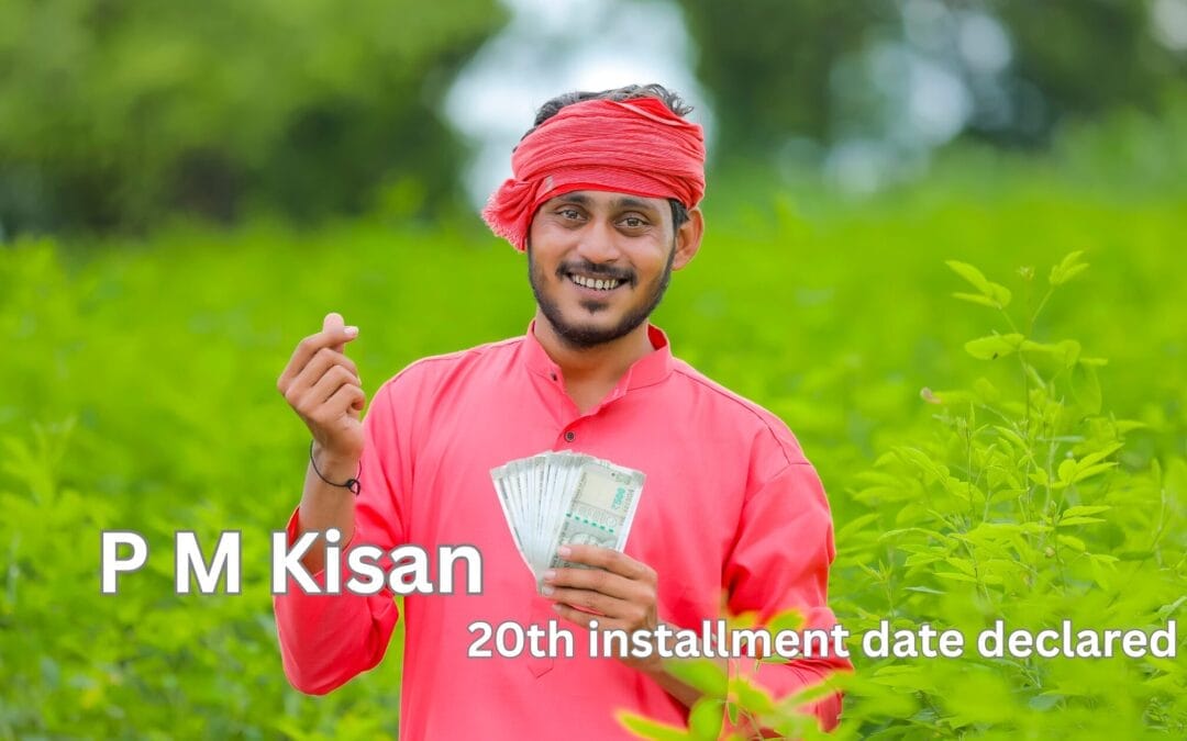 P M Kisan 20th installment date Decared