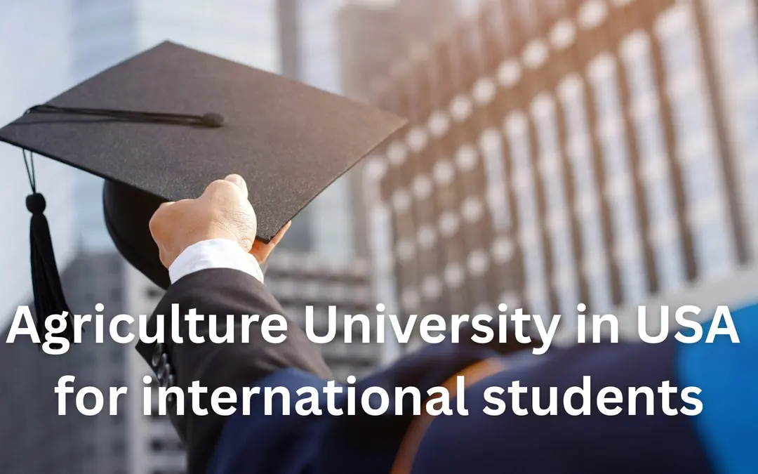 Top 10 Agriculture university in the USA for international students.