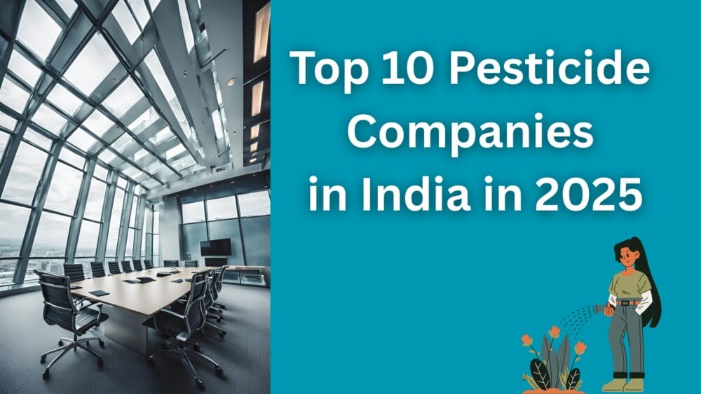 Top 10 Pesticide Companies in India in 2025